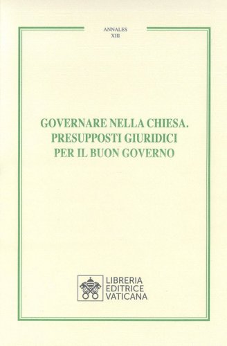 Governare nella chiesa. Presupposti giuridici per il buon governo