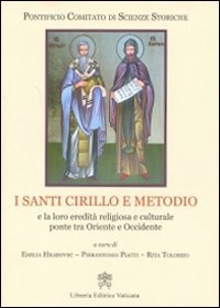 I santi Cirillo e Metodio e la loro eredit&agrave; religiosa e culturale ponte tra Oriente e Occidente