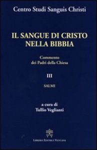 Il sangue di Cristo nella Bibbia. Vol. 3: Salmi. - Salmi