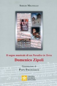 Il sogno musicale di un &laquo;Paradiso in Terra&raquo;. Domenico Zipoli