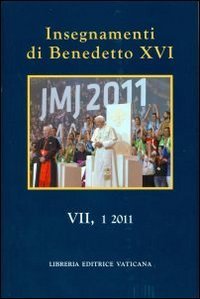 Insegnamenti di Benedetto XVI - VII, 1 2011