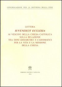 Iuvenescit Ecclesia. Lettera ai vescovi della chiesa cattolica sulla relazione tra doni gerarchici e carismatici per la vita e la missione della Chiesa