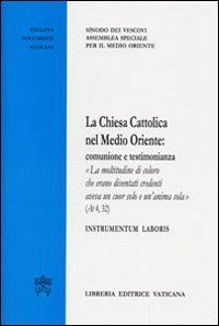 La Chiesa cattolica nel Medio Oriente - Comunione e testimonianza