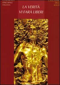 La verit&agrave; vi far&agrave; liberi - Catechismo degli adulti