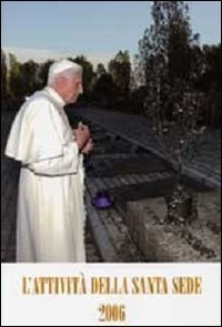 L'attivit&agrave; della Santa Sede 2006