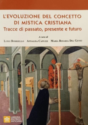 L'evoluzione del concetto di mistica cristiana. Tracce dal passato, presente e futuro