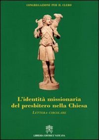 L'identit&agrave; missionaria del presbitero nella Chiesa - Lettera circolare