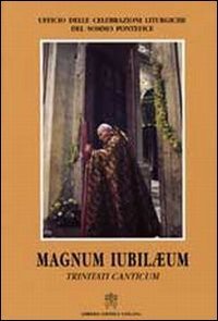 Magnum Iubilaeum - Trinitati canticum