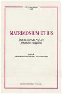 Matrimonium et ius. Studi in onore del Prof. Avv. Sebastiano Villeggiante