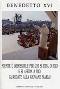 Niente &egrave; impossibile per chi si fida di Dio e si affida a Dio - Guardate alla giovane Maria!