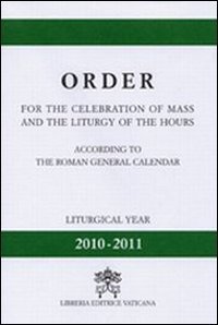 Oder for the celebration of mass and the liturgy of the hours - According to the roman generale calendar. Liturgy year (2010-2011)