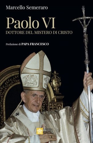 Paolo VI. Dottore del Mistero di Cristo