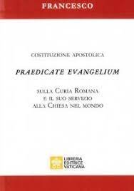 Praedicate evangelium. Costituzione apostolica sulla curia romana e il suo servizio alla chiesa nel mondo