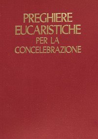 Preghiere eucaristiche per la concelebrazione