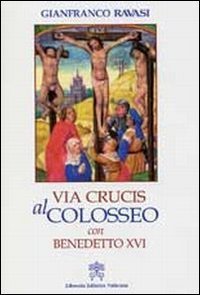 Via crucis al Colosseo con Benedetto XVI