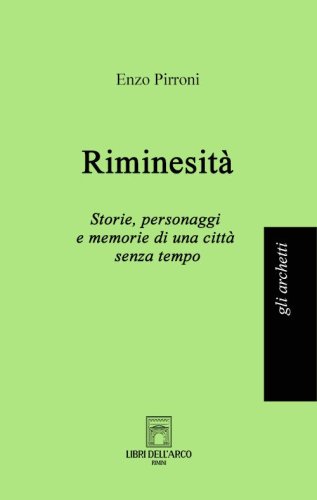 Riminesit&agrave;. Storie, personaggi e memorie di una citt&agrave; senza tempo