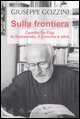 Sulla frontiera - Camillo de Piaz, la Resistenza, il Concilio e oltre