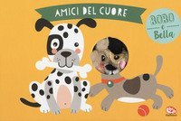 Bobo & Bella. Amici del cuore