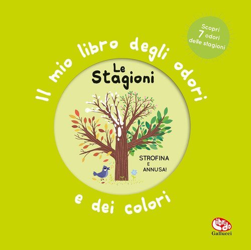 Le stagioni. Il mio libro degli odori e dei colori