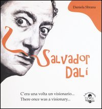 Salvator Dalì. C'era una volta un visionario-There once was a visionary