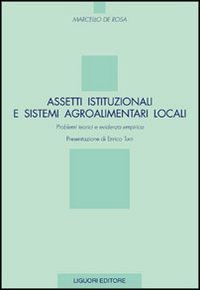 Assetti istituzionali e sistemi agroalimentari locali. Problemi teorici e evidenza empirica