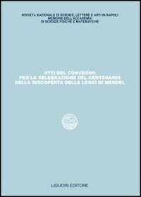 Atti del Convegno per la celebrazione del centenario della riscoperta delle leggi di Mendel