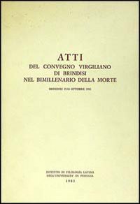 Atti del Convegno virgiliano di Brindisi nel bimillenario della morte