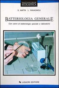 Batteriologia Generale. Con Cenni Di Batteriologia Speciale