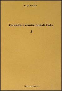 Ceramica a vernice nera di Cales. Vol. 2