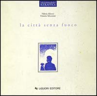 Citta` Senza Fuoco (la)