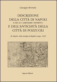 Descrizione della citt&agrave; di Napoli e del suo amenissimo distretto e dell'antichit&agrave; della citt&agrave; di Pozzuoli