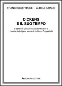 Dickens e il suo tempo - Il pensiero umanistico in Hard Times e l'analisi delle figure femminili in David Copperfield