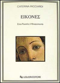 Eikones. Ezra Pound e il Rinascimento