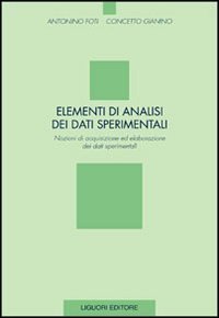 Elementi di analisi dei dati sperimentali. Nozioni ed acquisizione ed elaborazione dei dati sperimentali