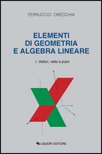 Elementi di geometria e algebra lineare. Vol. 1: Vettori, rette e piani. - Vettori, rette e piani
