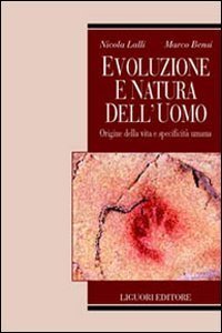 Evoluzione e natura dell'uomo. Origine della vita e specificità umana