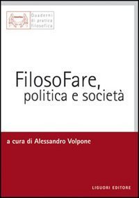 Filosofare, politica e societ&agrave;