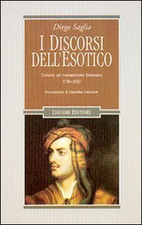 I discorsi dell'esotico. L'Oriente nel Romanticismo britannico 1780-1830