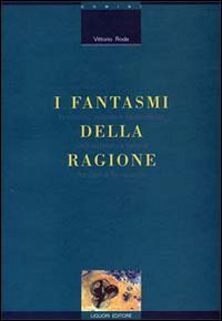 I fantasmi della ragione. Fantastico, scienza e fantascienza nella letteratura italiana fra Otto e Novecento