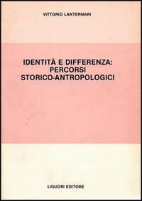 Identit&agrave; e differenza: percorsi storico-antropologici