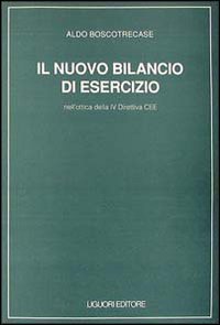 Il nuovo bilancio di esercizio. Nell'ottica della IV Direttiva CEE