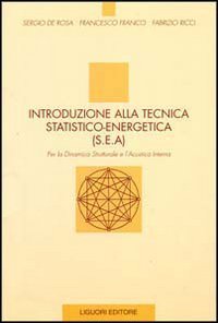 Introduzione alla tecnica statico-energetica (SEA). Per la dinamica strutturale e l'acustica interna