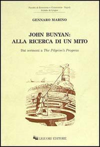 John Bunyan: alla ricerca di un mito. Dai sermoni a &laquo;The Pilgrim's Progress&raquo;