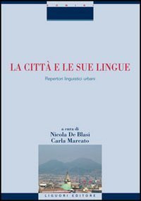 La citt&agrave; e le sue lingue. Repertori linguistici urbani
