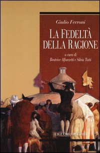 La fedelt&agrave; della ragione