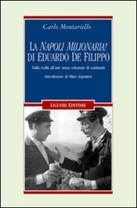 La &laquo;Napoli milionaria&raquo; di Eduardo De Filippo. Dalla realt&agrave; all'arte senza soluzione di continuit&agrave;