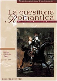 La questione romantica. Rivista interdisciplinare di studi romantici. Nuova serie (2009). Vol. 2/1: Ballads and narrative poetry. - Ballads and narrative poetry