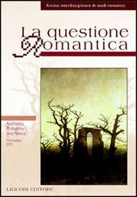 La questione romantica. Vol. 10: Aesthetics, philosophy and politics. - Aesthetics, philosophy and politics