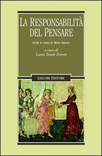 La responsabilit&agrave; del pensare. Scritti in onore di Mario Signore