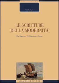 Le scritture della modernità. De Sanctis, Di Giacomo, Dorso